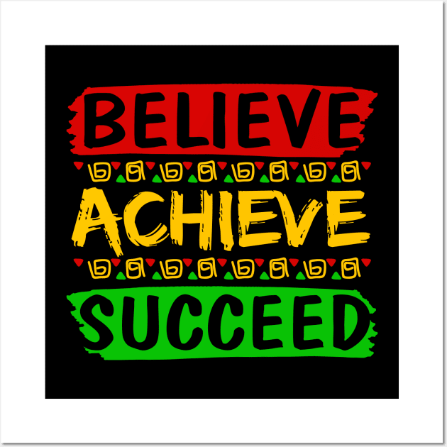Believe Achieve Succeed Wall Art by UrbanLifeApparel